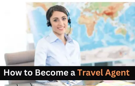How to Become a Travel Agent