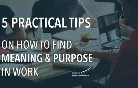 How to Find Meaning and Purpose in Your Work