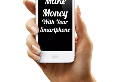 How to Use Your Smartphone to Make Money