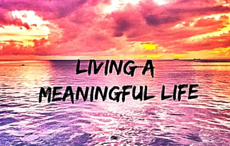 How to Live a More Meaningful Life