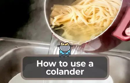 How to Use a Colander