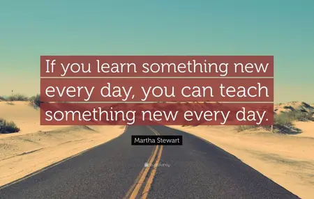 How to Learn Something New Every Day