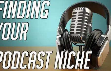 How to Find a Niche for Your Podcast