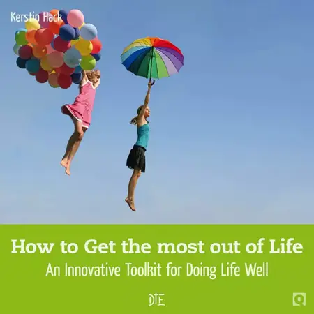 How to Get the Most Out of Life