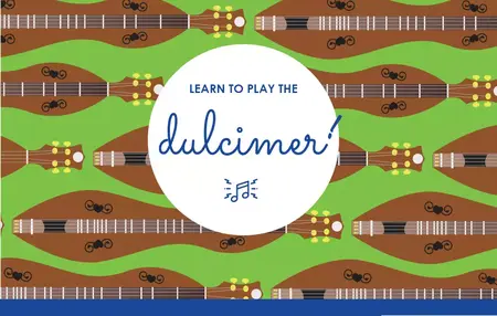 How to Learn to Play the Dulcimer