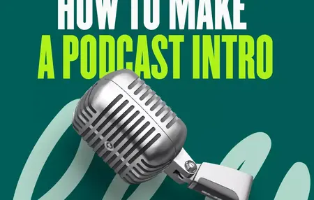 How to Create a Successful Podcast Intro