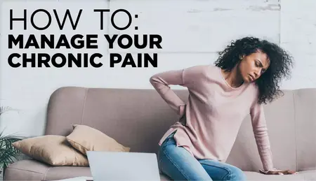 How to Manage Chronic Pain