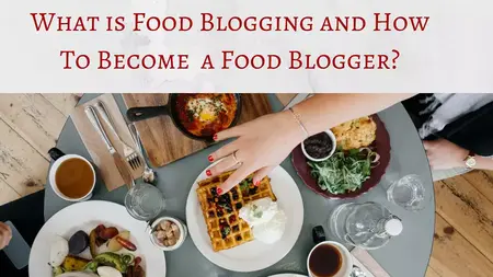 How to Start a Food Blog