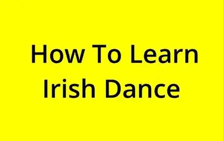 How to Learn to Play Irish Dance