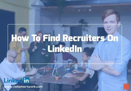 How to Find and Connect with Recruiters on LinkedIn