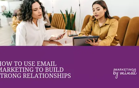 How to Use Email Marketing to Build Relationships With Your Customers