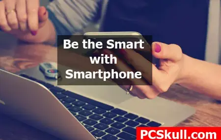 How to Use a Smartphone Effectively