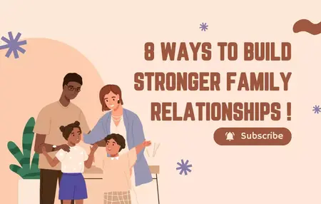 How to Build a Strong Relationship with Your Family