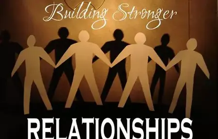 How to Build Strong Relationships and Connect with Others