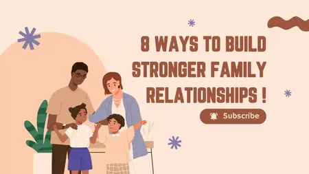 How to Build a Strong Relationship with Your Family
