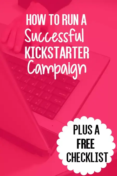 How to Create a Successful Kickstarter Campaign for Your Project