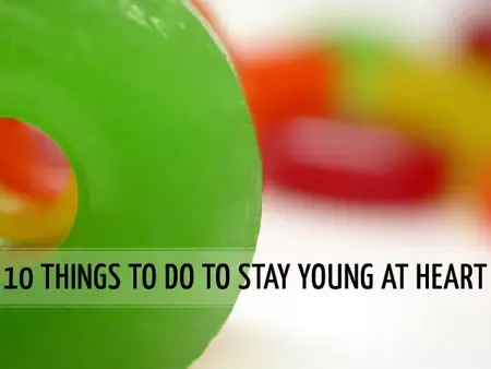 How to Stay Young at Heart