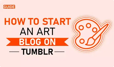 How to Start a Blog on Tumblr