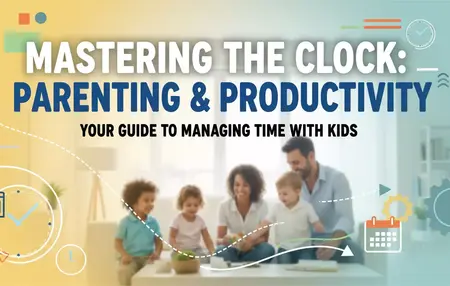 How to Improve Your Time Management for Working Parents