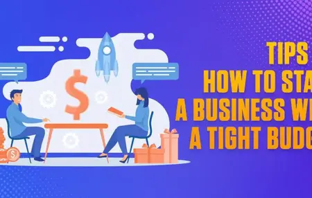 How to Start a Business on a Tight Budget