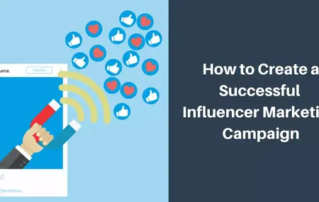 How to Create a Successful Instagram Influencer Campaign