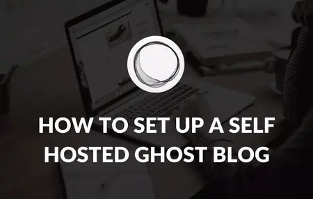 How to Start a Successful Blog on Ghost