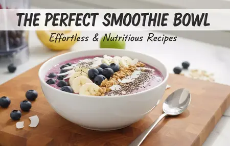How to Make a Delicious Smoothie Bowl