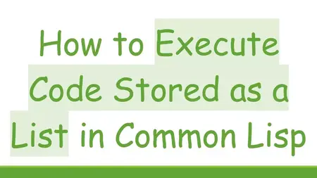 How to Learn to Code in Common Lisp