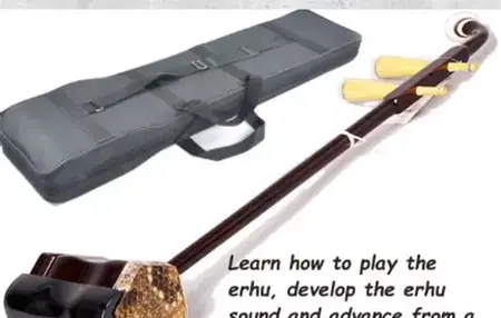 How to Learn to Play the Erhu