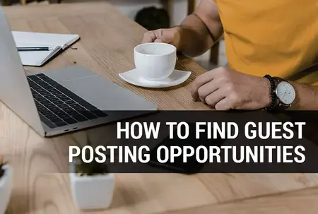 How to Find Guest Posting Opportunities