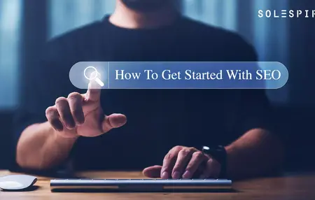 How to Get Started with SEO