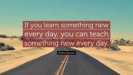 How to Learn Something New Every Day
