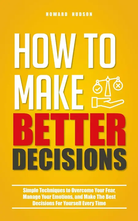 How to make better decisions