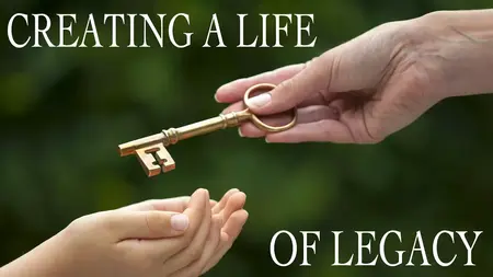 How to Create a Legacy That Will Live On