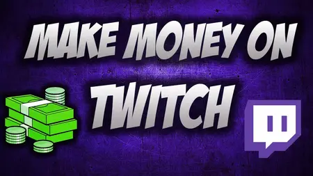 How to Make Money on Twitch