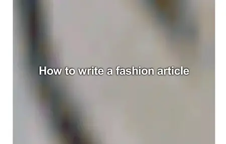 How to Write a Fashion Article
