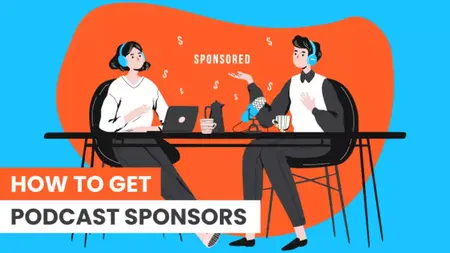 How to Get Sponsors for Your Podcast