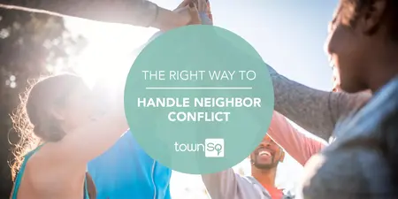 How to effectively resolve a conflict with a neighbor.