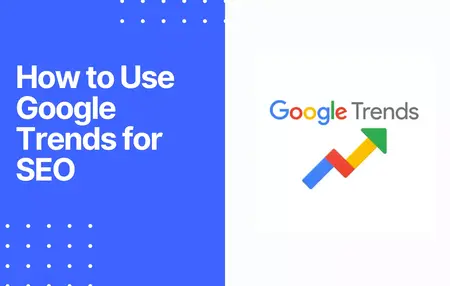 How to Use Google Trends for SEO
