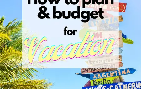 How to Create a Budget-Friendly Vacation