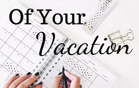 How to Get the Most Out of Your Vacation