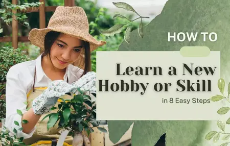 How to Learn a New Hobby