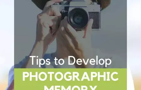 How to Develop Photographic Memory
