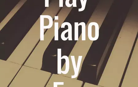 How to Learn to Play the Piano by Ear