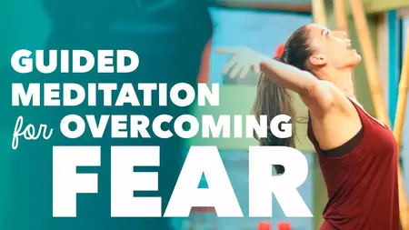 How to Meditate to Overcome Fear