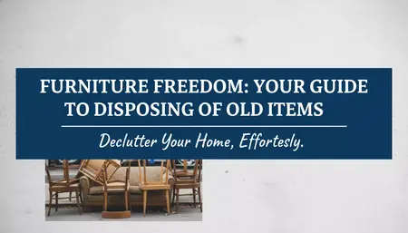 How to Get Rid of Old Furniture