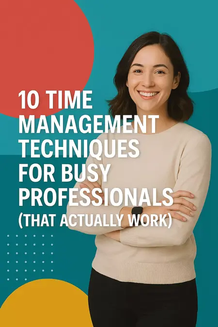 How to Improve Your Time Management Skills for Busy Professionals