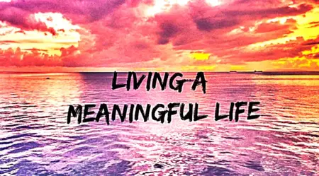 How to Live a More Meaningful Life