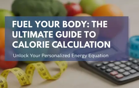 How to Calculate Your Calorie Needs