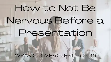 How to Give a Great Presentation Without Being Nervous